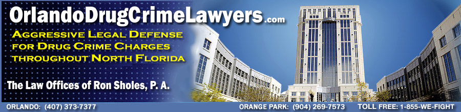 Ron Sholes, P.A. Drug Crime Defense Lawyers for Jacksonville, Jacksonville Beach, Atlantic Beach, Ponte Vedra Beach, Orange Park, Fernandina Beach, Yulee, Callahan, Lake City and the North Florida counties of Duval County, Nassau County, Clay County, St. Johns County, Flagler County, Putnam County, Alachua County, Volusia County and Orange County